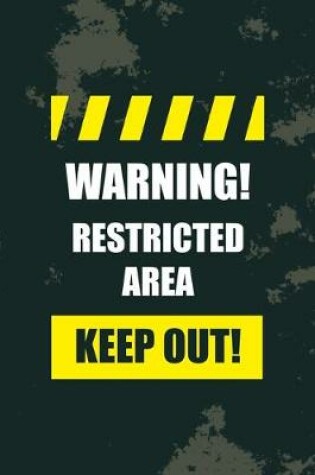 Cover of Warning! Restricted Area Keep Out!