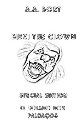 Book cover for Bibzi the Clown O Legado DOS Palhacos Special Edition