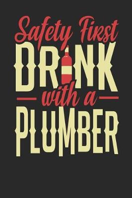 Book cover for Safety First Drink With A Plumber