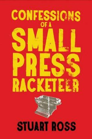 Cover of Confessions of a Small Press Racketeer