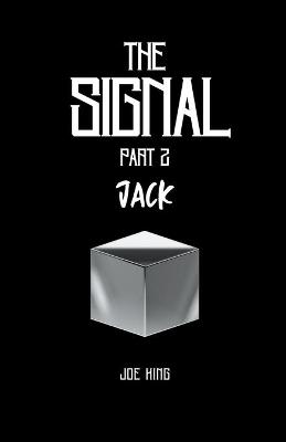 Book cover for The Signal. Part 2, Jack.