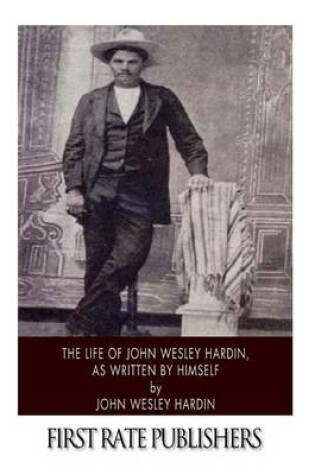 Cover of The Life of John Wesley Hardin, as Written by Himself