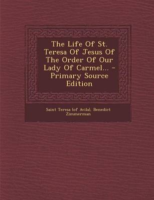 Book cover for The Life of St. Teresa of Jesus of the Order of Our Lady of Carmel... - Primary Source Edition