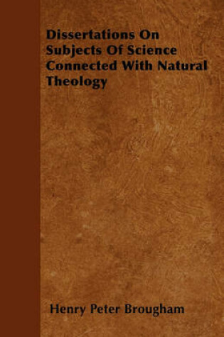 Cover of Dissertations On Subjects Of Science Connected With Natural Theology