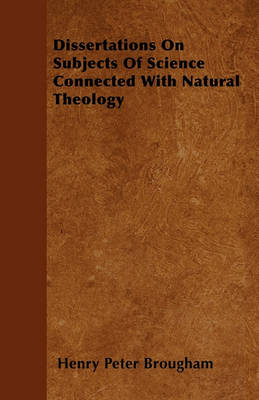 Book cover for Dissertations On Subjects Of Science Connected With Natural Theology