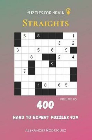 Cover of Puzzles for Brain - Straights 400 Hard to Expert Puzzles 9x9 vol.20