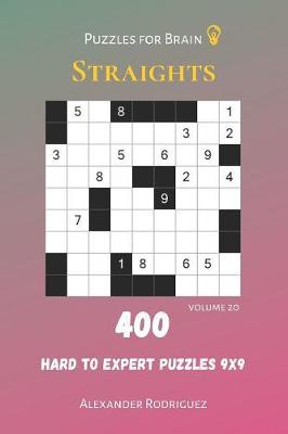 Cover of Puzzles for Brain - Straights 400 Hard to Expert Puzzles 9x9 vol.20