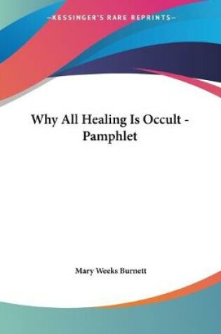 Cover of Why All Healing Is Occult - Pamphlet