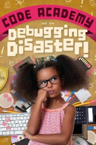 Cover of Code Academy and the Debugging Disaster!