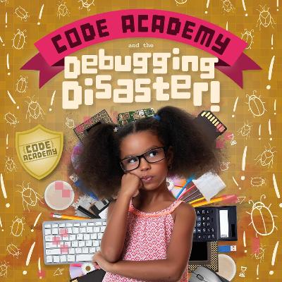 Book cover for Code Academy and the Debugging Disaster!
