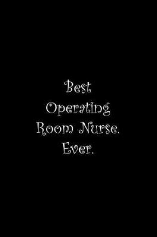 Cover of Best Operating Room Nurse. Ever