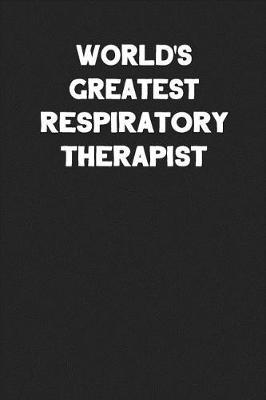Book cover for World's Greatest Respiratory Therapist