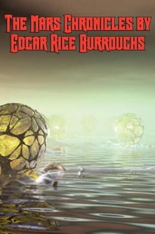 Cover of The Mars Chronicles by Edgar Rice Burroughs