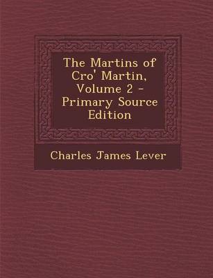 Book cover for The Martins of Cro' Martin, Volume 2 - Primary Source Edition