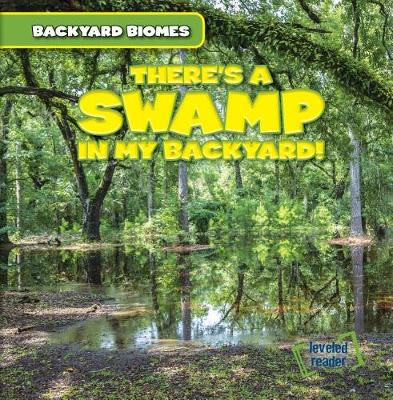 Book cover for There's a Swamp in My Backyard!