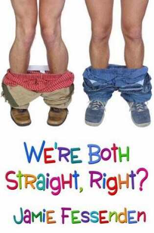 Cover of We're Both Straight, Right?