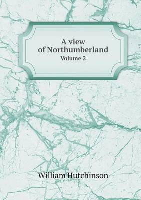 Book cover for A view of Northumberland Volume 2