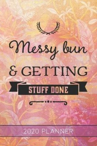 Cover of Messy Bun & Getting Stuff Done