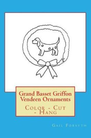 Cover of Grand Basset Griffon Vendeen Ornaments