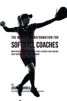 Book cover for The Mental Transformation for Softball Coaches