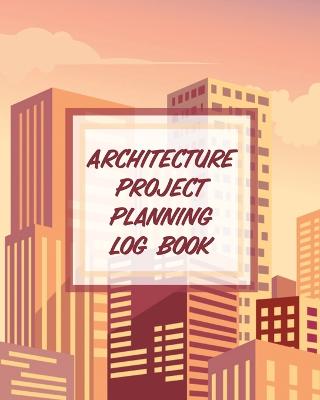 Book cover for Architecture Project Planning Log Book