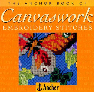 Cover of The Anchor Book of Canvaswork Embroidery Stitches