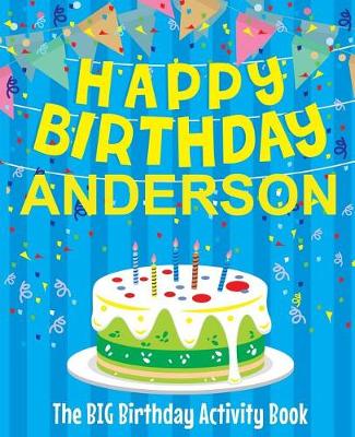 Book cover for Happy Birthday Anderson - The Big Birthday Activity Book