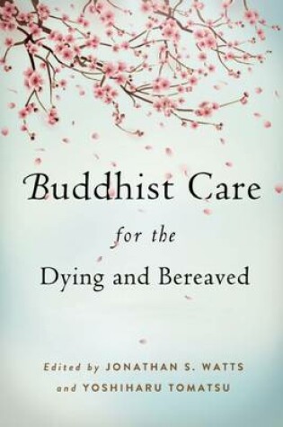 Cover of Buddhist Care for the Dying and Bereaved