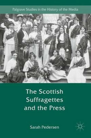 Cover of The Scottish Suffragettes and the Press