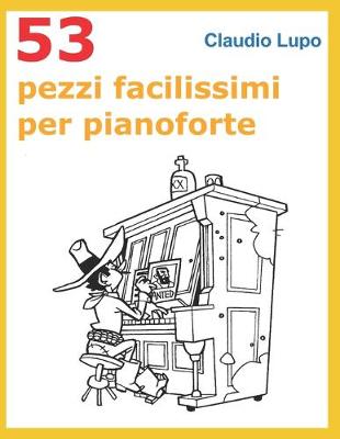 Book cover for 53 Pezzi facilissimi per pianoforte