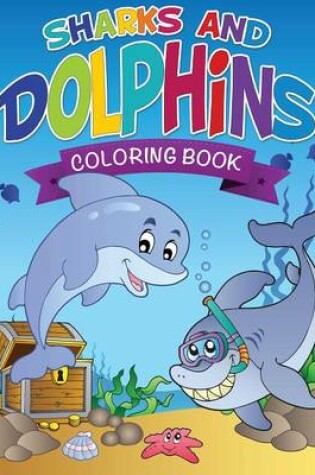 Cover of Sharks and Dolphins Coloring Book