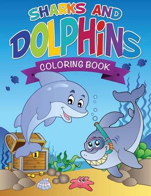 Book cover for Sharks and Dolphins Coloring Book