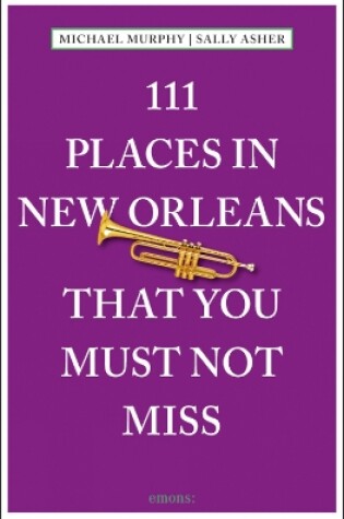 Cover of 111 Places in New Orleans That You Must Not Miss
