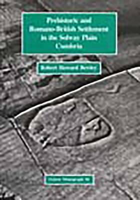 Book cover for Prehistoric and Romano-British Settlement in the Solway Plain, Cumbria