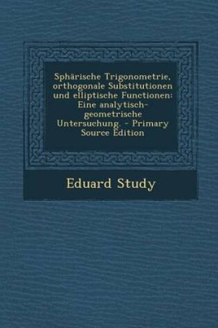 Cover of Spharische Trigonometrie, Orthogonale Substitutionen Und Elliptische Functionen