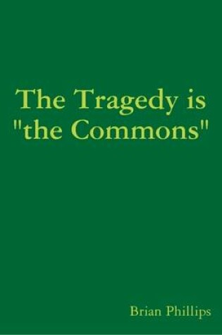 Cover of The Tragedy is "the Commons"
