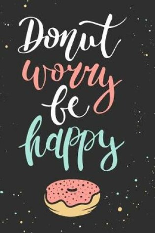 Cover of Donut Worry be Happy