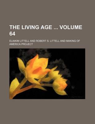 Book cover for The Living Age Volume 64