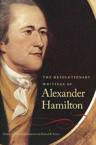 Cover of The Revolutionary Writings of Alexander Hamilton