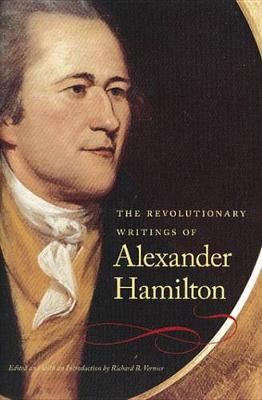 Book cover for The Revolutionary Writings of Alexander Hamilton