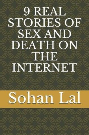 Cover of 9 Real Stories of Sex and Death on the Internet