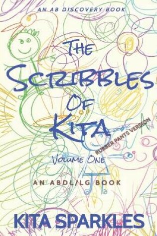 Cover of The Scribbles of Kita Vol 1 (Rubber Pants Version)