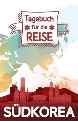 Book cover for Sudkorea - Tagebuch fur die Reise