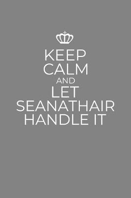 Book cover for Keep Calm And Let Seanathair Handle It