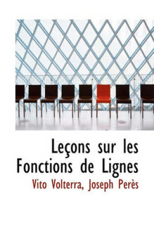 Cover of Le Ons Sur Les Fonctions de Lignes