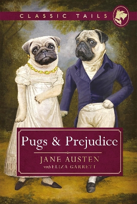Book cover for Pugs and Prejudice (Classic Tails 1)