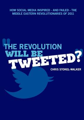 Book cover for The Revolution Will Be Tweeted?