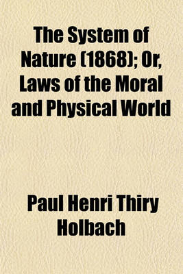 Book cover for The System of Nature (1868); Or, Laws of the Moral and Physical World