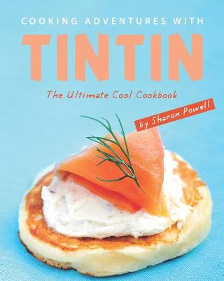 Book cover for Cooking Adventures with Tintin