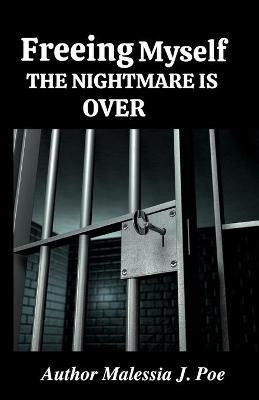 Book cover for Freeing Myself the Nightmare Is Over